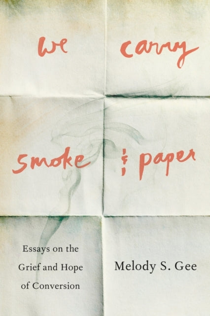Carry Smoke And Paper Essays The Grief And Hope Conversion