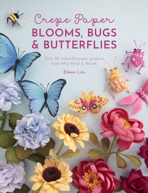 Crepe Paper Blooms Bugs And Butterflies