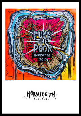 Fuck The Poor Hornsleth 230g Fine Art Papir 50x70