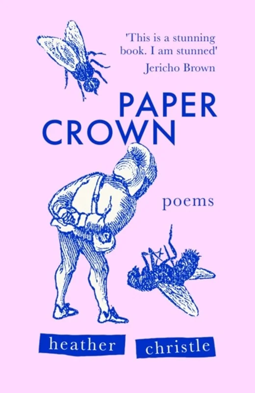 Paper Crown 2025  Heather Christle