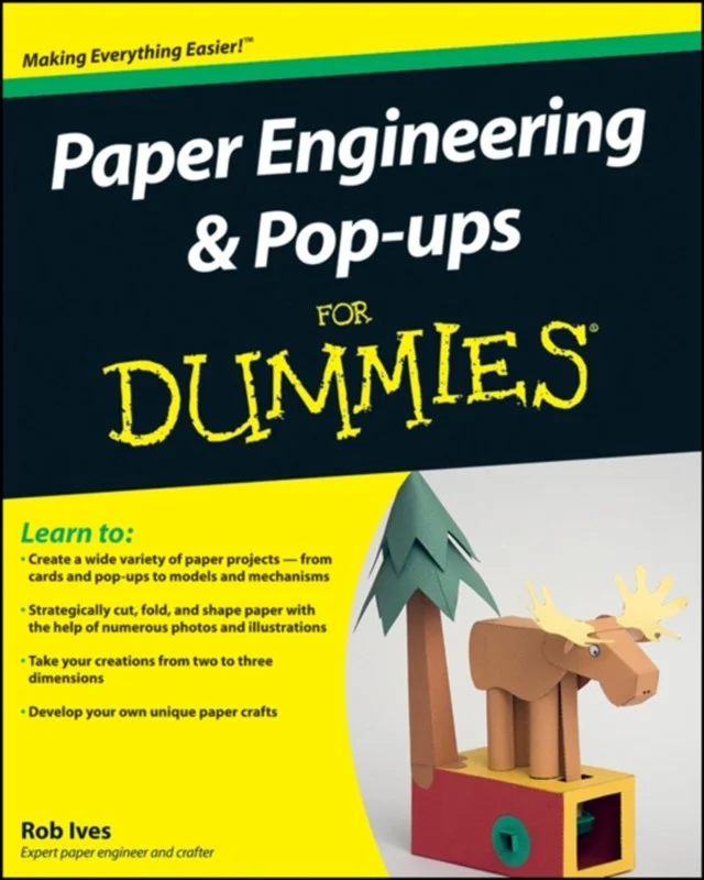 Paper Engineering And Pop Ups For Dummies 2009  Rob Ives Ives